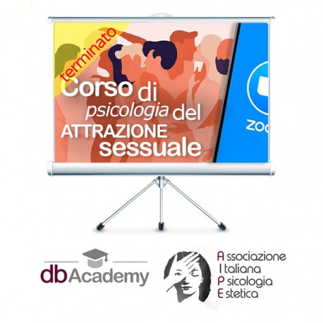 ⏳  ZOOM-Webinar  Psicologia dell'attrazione sessuale  (6, 13, 20, 27 Settembre 2021, ore 20:30/22:30)